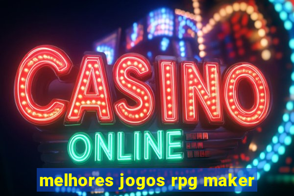 melhores jogos rpg maker